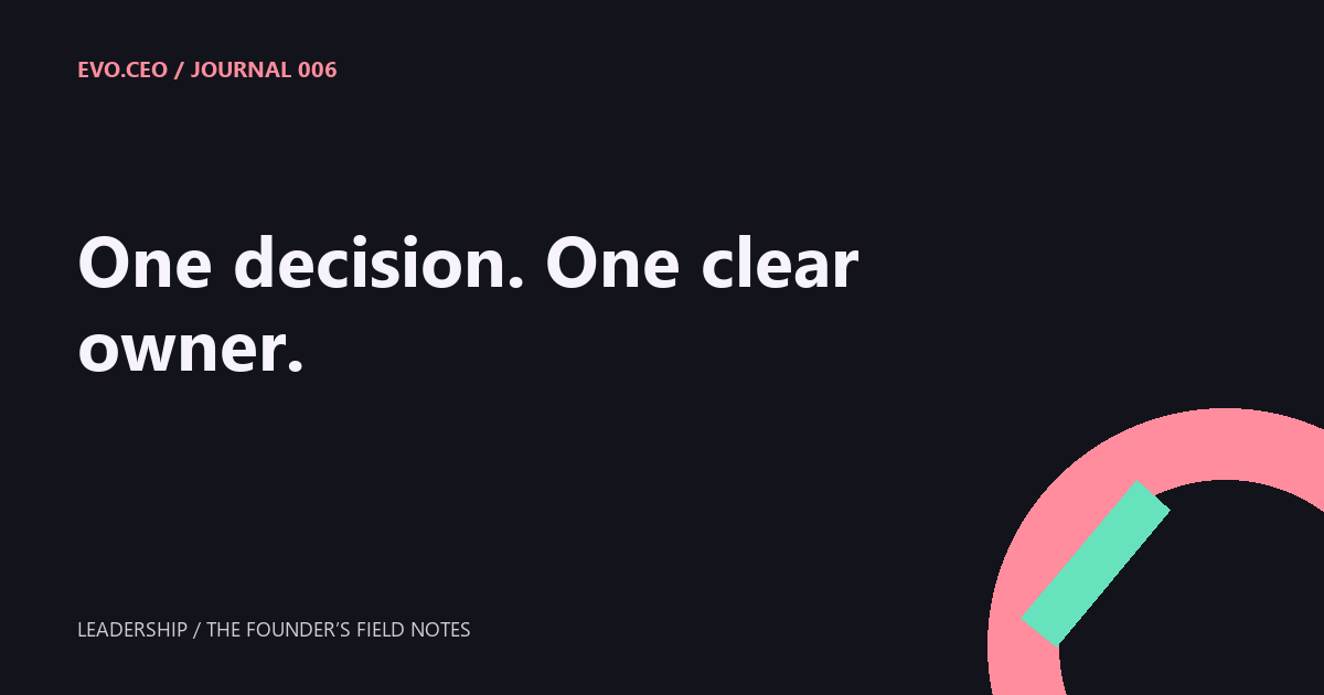 One decision. One clear owner.