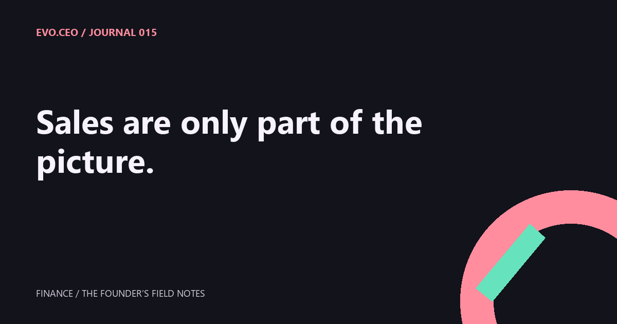 Sales are only part of the picture.